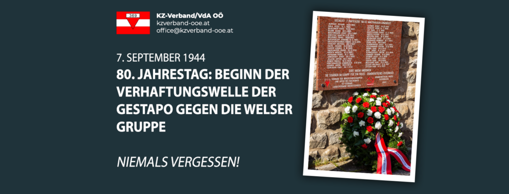 80. Jahrestag: Beginn der Verhaftungswelle der Gestapo gegen die Welser Gruppe